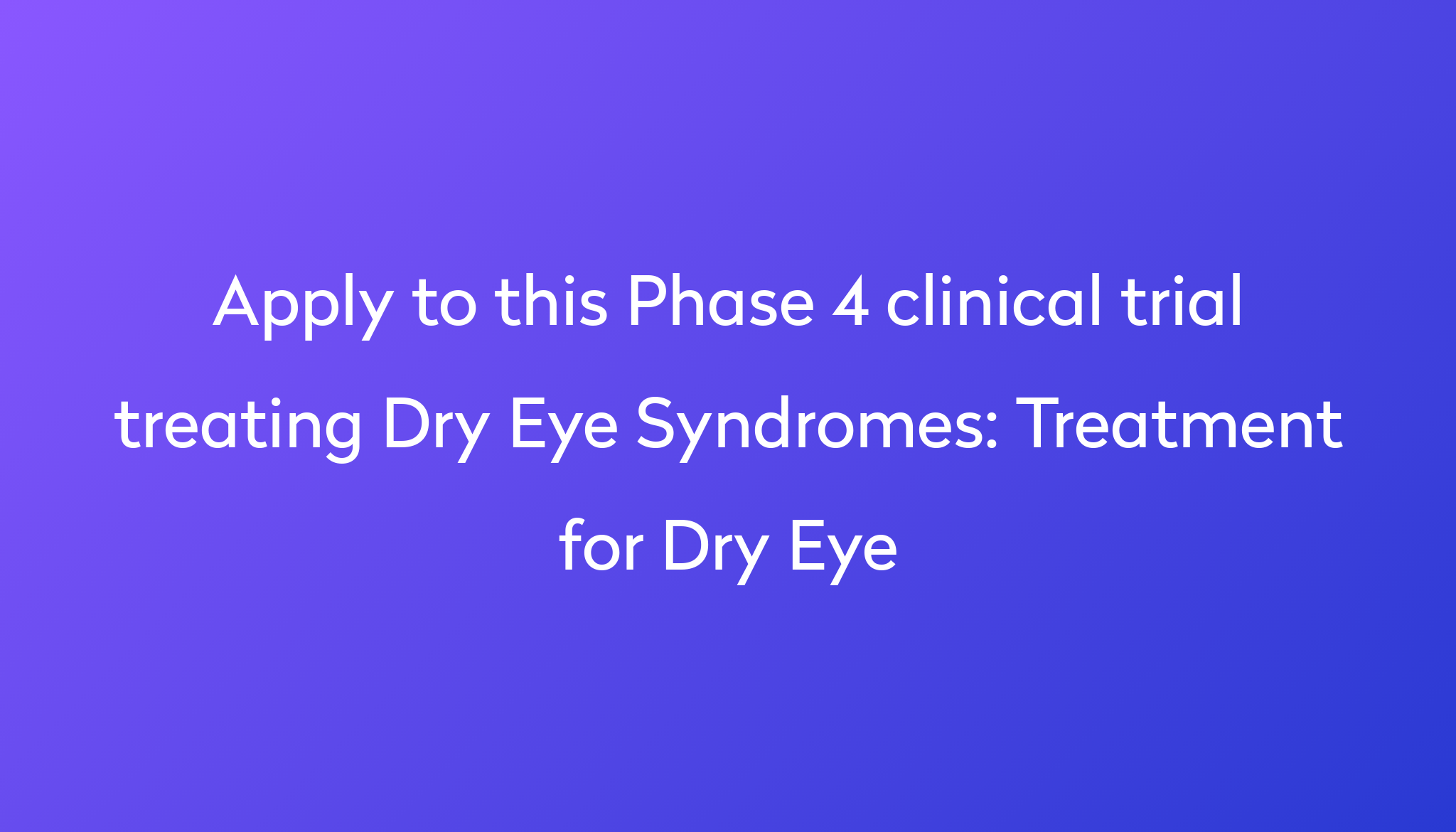 Treatment for Dry Eye Clinical Trial 2022 Power